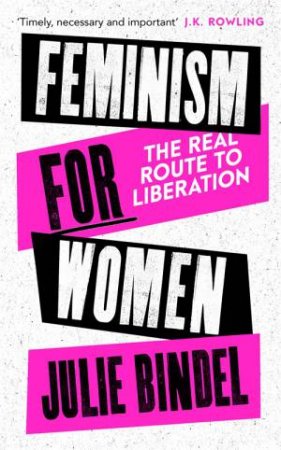 Feminism For Women by Julie Bindel