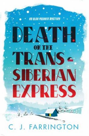 Death On The Trans-Siberian Express by C J Farrington