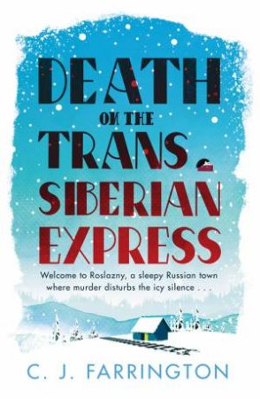 Death On The Trans-Siberian Express by C J Farrington