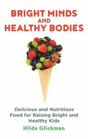 Bright Minds And Healthy Bodies by Hilda Glickman