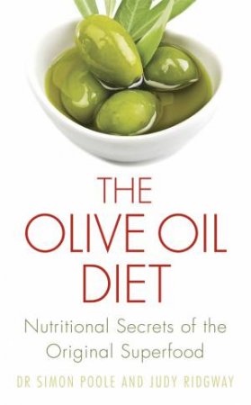 The Olive Oil Diet by Simon Poole & Judy Ridgway