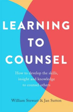 Learning To Counsel by Jan Sutton & William Stewart