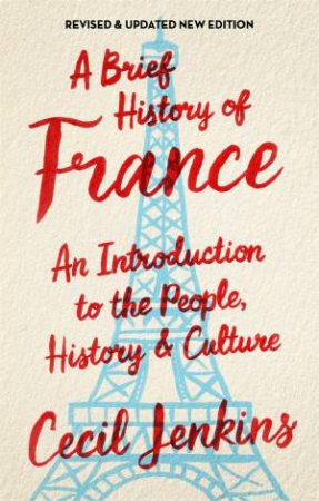 A Brief History Of France by Cecil Jenkins