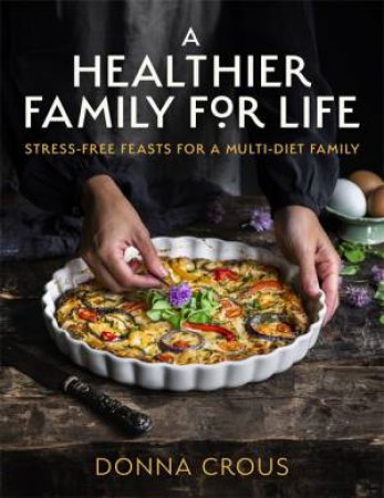 A Healthier Family For Life by Donna Crous