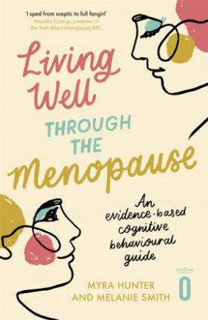 Living Well Through The Menopause by Myra Hunter & Melanie Smith