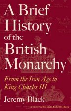 A Brief History of the British Monarchy