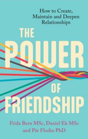 The Power of Friendship by Daniel Ek & Par Flodin & Frida Bern Andersson