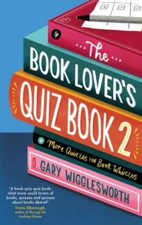 The Book Lover's Quiz Book 2 by Gary Wigglesworth