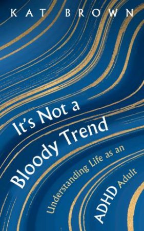 It's Not A Bloody Trend by Kat Brown