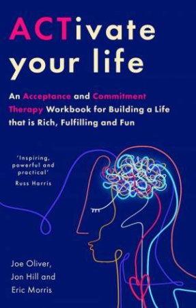 ACTivate Your Life by Joe Oliver & Jon Hill & Eric Morris