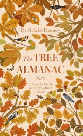 The Tree Almanac 2025 by Gabriel Hemery