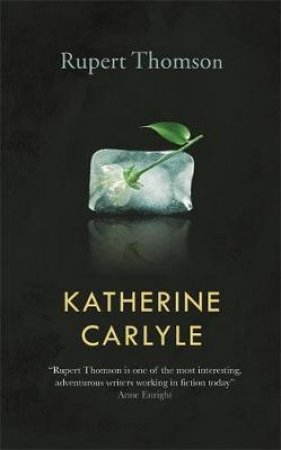 Katherine Carlyle by Rupert Thomson