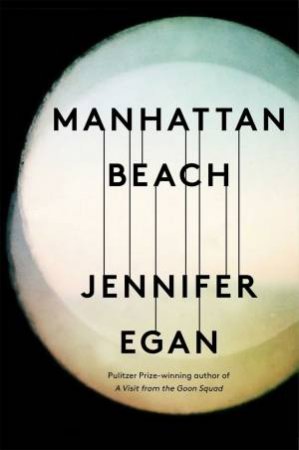 Manhattan Beach by Jennifer Egan