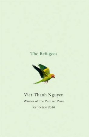 The Refugees by Viet Thanh Nguyen