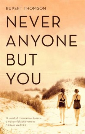 Never Anyone But You by Rupert Thomson