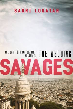 Savages: The Wedding by Sabri Louatah