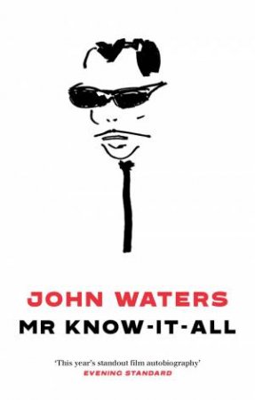 Mr Know-It-All by John Waters