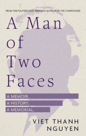 A Man of Two Faces by Viet Thanh Nguyen