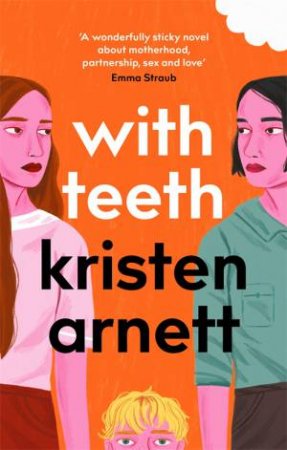 With Teeth by Kristen Arnett