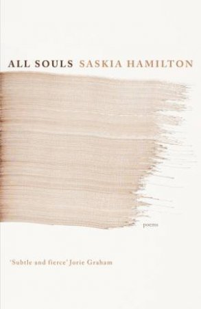 All Souls by Saskia Hamilton