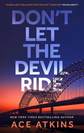 Don't Let the Devil Ride by Ace Atkins