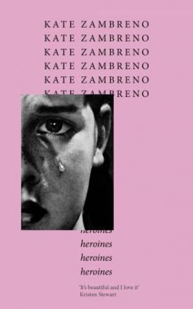 Heroines by Kate Zambreno