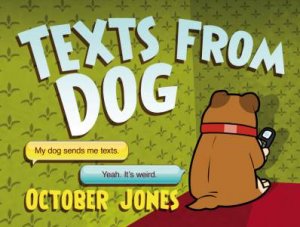 Texts From Dog by October Jones