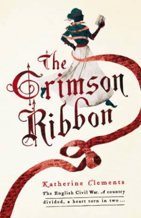 The Crimson Ribbon by Katherine Clements