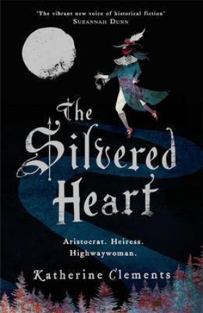 The Silvered Heart by Katherine Clements