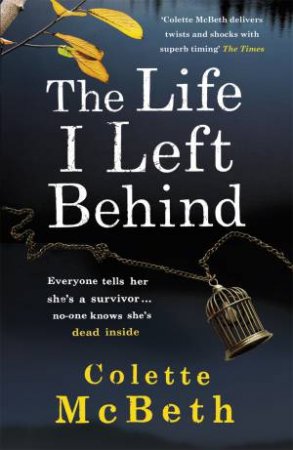 The Life I Left Behind by Colette Mcbeth