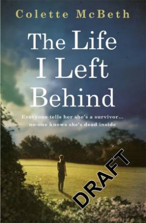 The Life I Left Behind by Colette Mcbeth