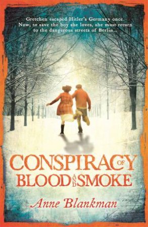 Conspiracy of Blood and Smoke by Anne Blankman