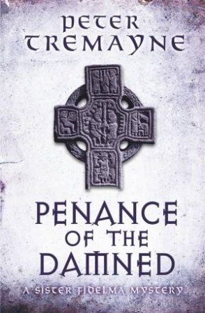 Penance Of The Damned by Peter Tremayne