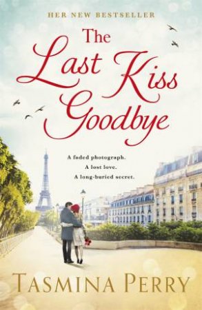 The Last Kiss Goodbye by Tasmina Perry