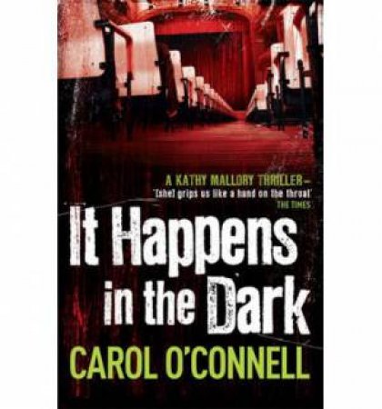 It Happens in the Dark by Carol O'Connell