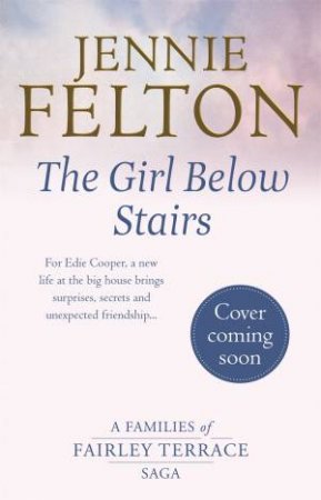 The Girl Below Stairs by Jennie Felton