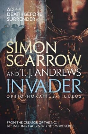 Invader by Simon Scarrow & T. J. Andrews