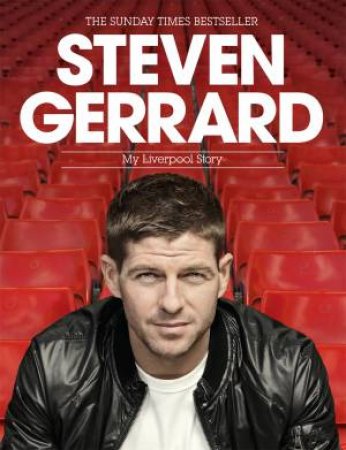 Steven Gerrard: My Liverpool Story by Steven Gerrard