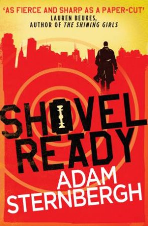 Shovel Ready by Adam Sternbergh