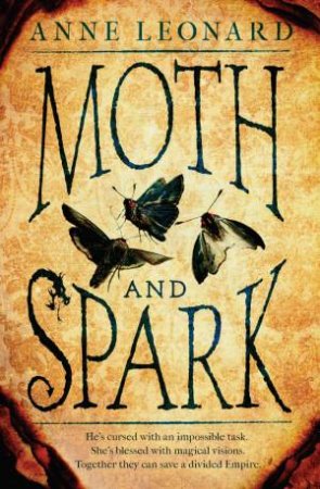 Moth and Spark by Anne Leonard