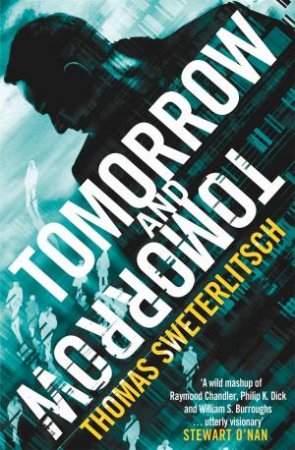 Tomorrow and Tomorrow by Thomas Sweterlitsch