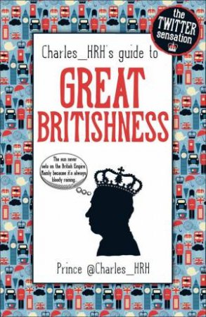 Charles_HRH's guide to Great Britishness by Prince @Charles_HRH