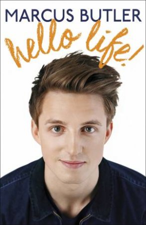 Hello Life! by Marcus Butler