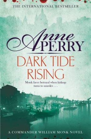 Dark Tide Rising (William Monk Mystery, Book 24) by Anne Perry