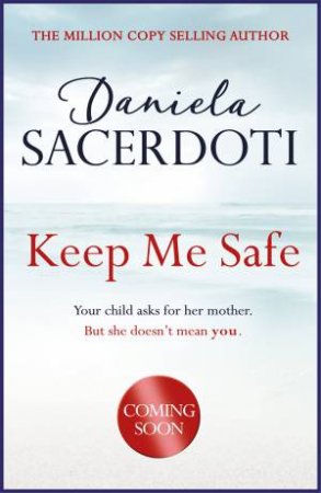 Keep Me Safe (Seal Island Book 1): The Million Copy Selling Author by Daniela Sacerdoti