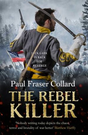 The Rebel Killer (Jack Lark, Book 7) by Paul Fraser Collard