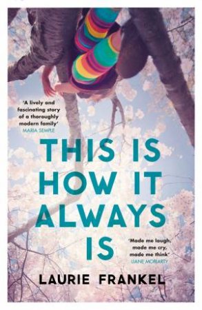 This Is How It Always Is by Laurie Frankel