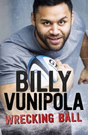 Wrecking Ball: Broccoli For Breakfast? - My Story by Billy Vunipola