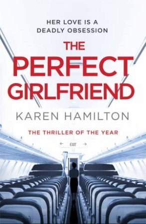 The Perfect Girlfriend by Karen Hamilton