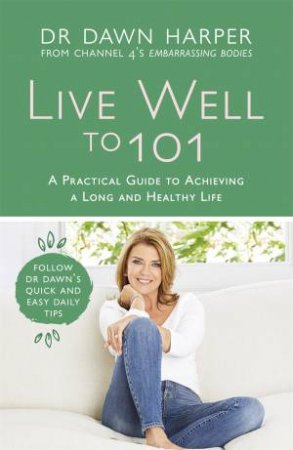 Live Well To 101 by Dawn Harper